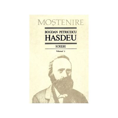 Scrieri. Volumul 2. Proza - B. P. Hasdeu﻿