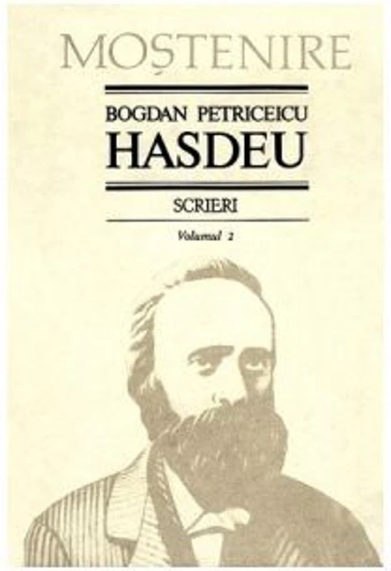 Scrieri. Volumul 2. Proza - B. P. Hasdeu