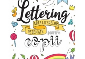 Lettering - Arta literelor desenate pentru copii