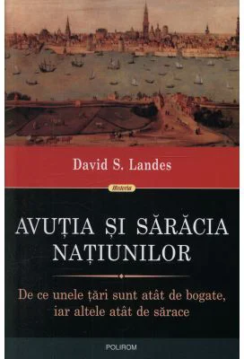 Avutia si saracia natiunilor - David S. Landes