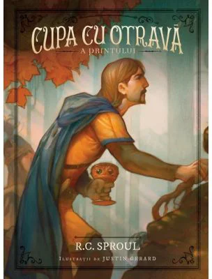 Cupa cu otrava a Printului - R. C. Sproul