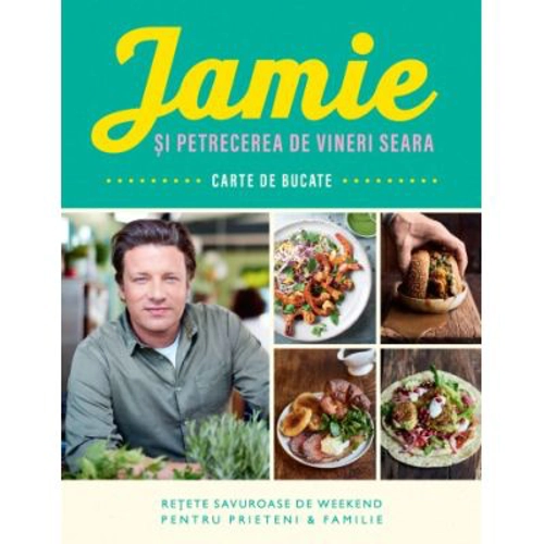 Jamie si petrecerea de vineri seara - Jamie Oliver