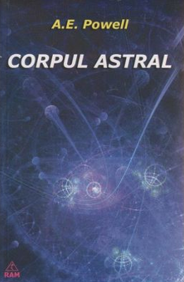 Corpul Astral - A. E. Powell