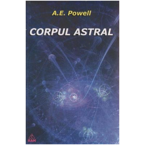 Corpul Astral - A. E. Powell