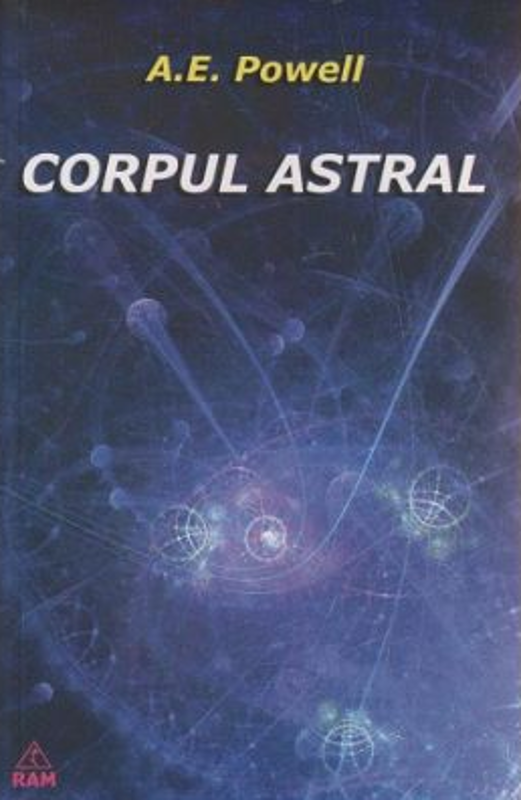 Corpul Astral - A. E. Powell