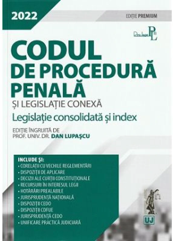 Codul de procedura penala si legislatie conexa 2022. Editie PREMIUM - Dan Lupascu
