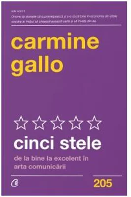 Cinci stele. De la bine la excelent in arta comunicarii - Carmine Gallo