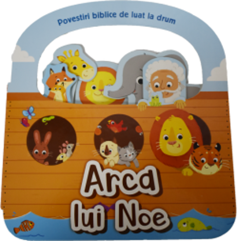 Arca lui Noe - Povestiri biblice de luat la drum - Cecilie Fodor