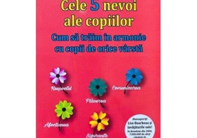 Cele 5 nevoi ale copiilor - Lise Bourbeau