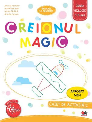 Imi place la gradinita. Creionul Magic. Caiet de activitati. Grupa mijlocie 4-5 ani - Ancuta Antemir