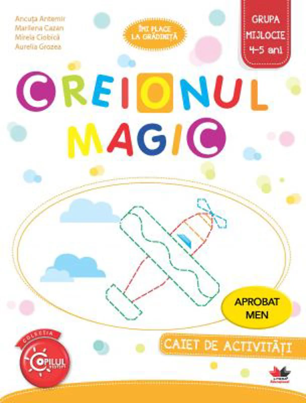 Imi place la gradinita. Creionul Magic. Caiet de activitati. Grupa mijlocie 4-5 ani - Ancuta Antemir