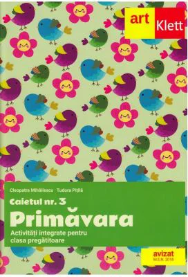 Caietul nr. 3. Primavara. Activitati integrate pentru clasa pregatitoare