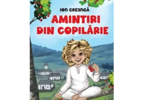 Amintiri din copilarie - Ion Creanga