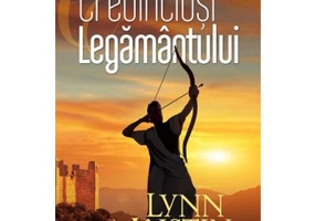 Credinciosi Legamantului volumul 2 (SERIA Cronicile intoarcerii din exil) - Lynn Austin