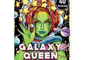 Carte de colorat, 40 de ilustratii, Galaxy Queen