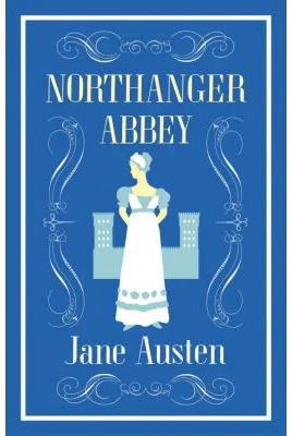 Northanger Abbey. Alma Classics - Jane Austen