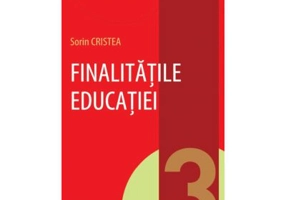Finalitatile educatiei. Volumul 3