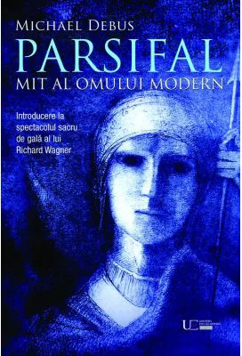 Parsifal. Mit al omului modern