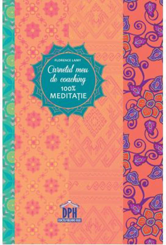 Carnetul meu de coaching 100% meditatie - Eveline Bouillon