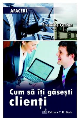 Cum sa iti gasesti clienti - Francine Carton