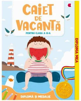 Caiet de vacanta clasa a 3-a + Medalie - Aurelia Seulean, Elena Oltean, Marioara Minculescu