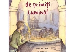 Veniti de primiti Lumina! - Ana Iacov