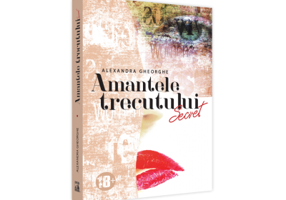 Amantele Trecutului. Secret - Volumul 1 - Alexandra Gheorghe