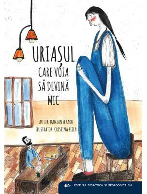 Uriasul care voia sa devina mic - Damian Feraru