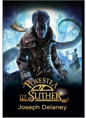 Povestea lui Slither - Joseph Delaney