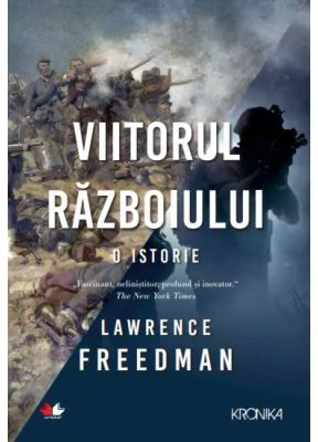 Viitorul razboiului - Lawrence Freedman