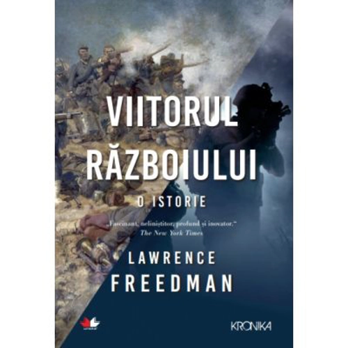Viitorul razboiului - Lawrence Freedman