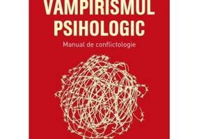 Vampirismul psihologic. Manual de conflictologie - Mihail Litvak