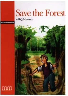 Save the Forest Original Stories - pack with CD Graded Readers pre-intermediate level - H. Q. Mitchell