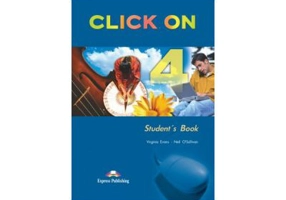 Click On 4, Student Book, Manualul elevului - Virginia Evans, Neil O'Sullivan