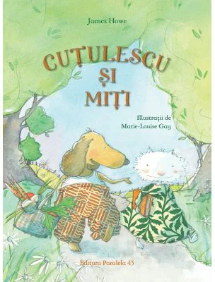 Cutulescu si Miti - James Howe, Marie-Louise Gay
