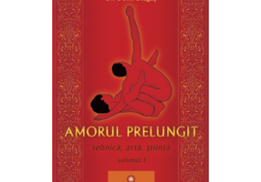 Amorul prelungit. Tehnica, arta, stiinta Volumul 1. Editia 2021 - Dorin Dragos