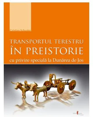 Transportul terestru in Preistorie. Cu privire speciala la Dunarea de Jos