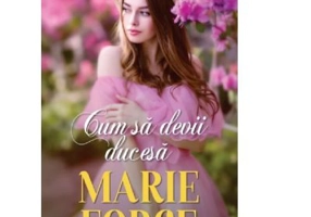 Cum sa devii ducesa - Marie Force