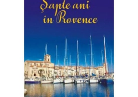 Sapte ani in Provence - Ioan T. Morar