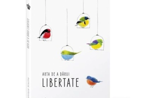 Arta de a darui libertate