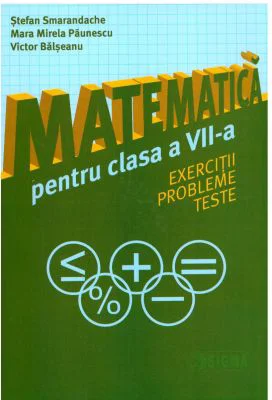 Matematica pentru clasa a 7-a. Exercitii, probleme, teste - Stefan Smarandache