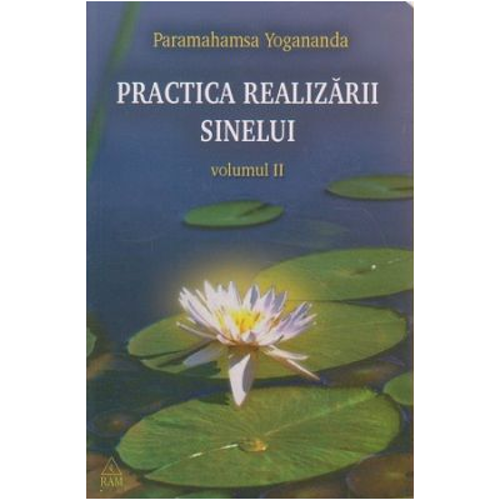 Practica realizarii sinelui. Volumul 2