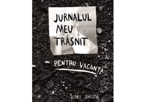 Jurnalul meu trasnit pentu vacanta. Editia a 2-a - Keri Smith