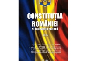 Constitutia Romaniei si legislatie conexa 2022. Editie tiparita pe hartie alba