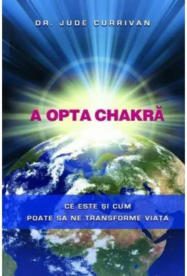 A opta chakra. Ce este si cum poate sa ne transforme viata