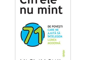 Cifrele nu mint. 71 de lucruri pe care trebuie sa le stii despre lume - Vaclav Smil