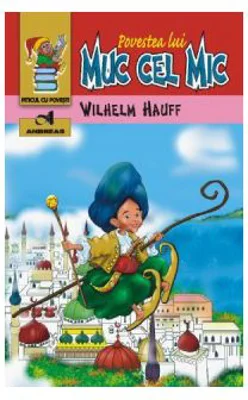 Povestea lui Muc cel Mic - Wilhelm Hauff