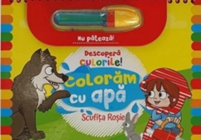 Descopera culorile! Coloram cu apa. Scufita rosie