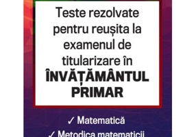 Teste rezolvate pentru reusita la examenul de titularizare in invatamantul primar. Matematica. Metodica matematicii - Adina Giuclea, Camelia Vlad