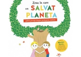 Ziua in care am salvat planeta. Patru povesti despre protejarea naturii - Emmanuelle Lepetit